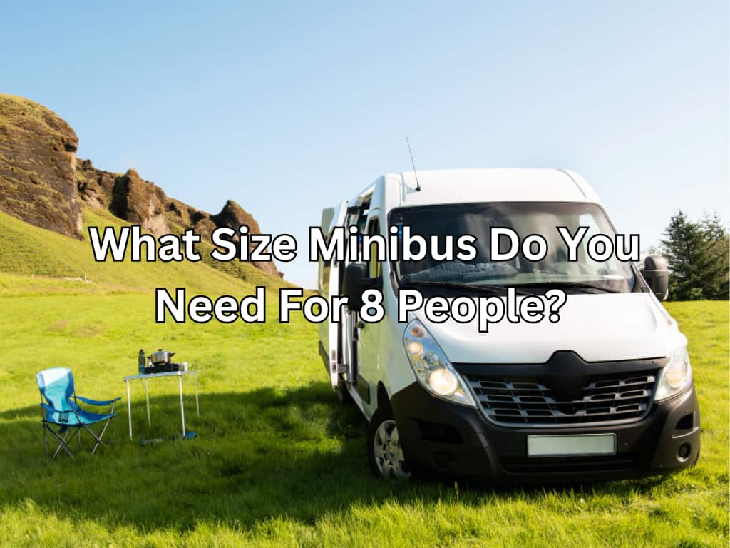 What Size Minibus Do You Need For 8 People?